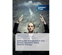 Getting Rid of Depression and Anxiety Disorders Using Schema Therapy