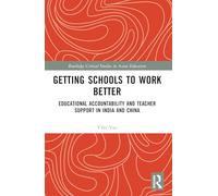 Getting Schools to Work Better: Educational Accountability and Teacher Support in India and China