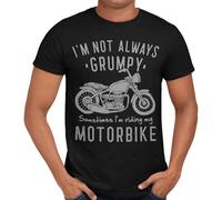 Getting Shirty Maglietta con scritta "I'm Not Always Grumpy Sometimes I'm Riding My Motorbike