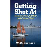 Getting Shot at: Essays on War, Conflict and Culture Clash