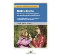 Getting Started: Developing Critical Learning Skills for Children on the Autism Spectrum by James W. Partington (2014-04-24)