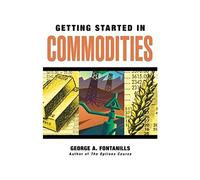Getting Started in Commodities