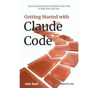 Getting Started with Claude Code: A practical guide for developers who want to ship from day one: 1