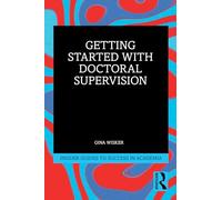 Getting Started with Doctoral Supervision