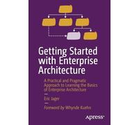 Eric Jager Getting Started with Enterprise Architecture (Tascabile)
