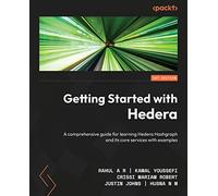 Getting Started with Hedera: A comprehensive guide for learning Hedera Hashgraph and its core services with examples