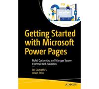 Getting Started with Microsoft Power Pages: Build, Customize, and Manage Secure External Web Solutions