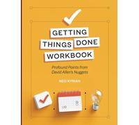 Getting Things Done Workbook: Profound Points from David Allen's Nuggets