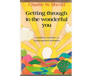 Getting Through to the Wonderful You