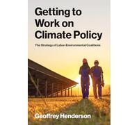 Getting to Work on Climate Policy: The Strategy of Labor-Environmental Coalitions