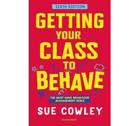 Getting Your Class to Behave: The must-have behaviour management bible