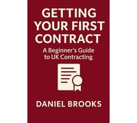 Getting Your First Contract: A Beginners Guide to UK Contracting