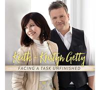 Getty, Keith & Kristyn - Facing A Task Unfinished