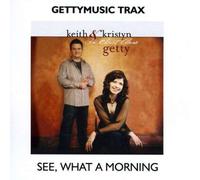 Getty, Keith & Kristyn - See What a Morning