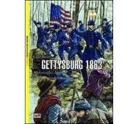 Gettysburg 1863. La battaglia decisiva della guerra civile americana