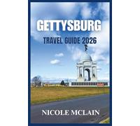 GETTYSBURG TRAVEL GUIDE 2026