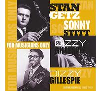 Getz,Gillespie,Stitt - For Musicians Only