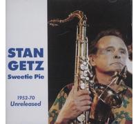 Getz Stan - Sweetie Pie - 1952/70 Unreleased