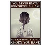 Geuuki Targa in metallo con scritta in lingua inglese "You Never Know How Strong You Are Until Being Strong Is The Only Choice You Have Retro Signs Vintage Aluminium Tin Sign For Home Garden Cafe Bar