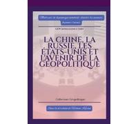 La Chine, la Russie, les États-Unis et l'avenir de la géopolitique
