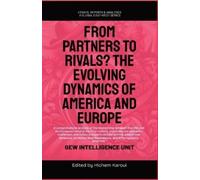 From Partners to Rivals?: The Evolving Dynamics Of America And Europe