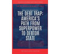 The Debt Trap: America’s Path From Superpower To Debtor State