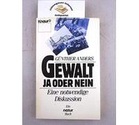 Gewalt - ja oder nein: Eine notwendige Diskussion (Knaur Taschenbücher. Sachbücher)