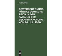 Gewerbeordnung Für Das Deutsche Reich in Der Fassung Der Beka (Copertina rigida)