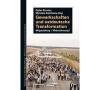 Gewerkschaften und ostdeutsche Transformation: Mitgestaltung - Mitbestimmung? (Forschung aus der Hans-Böckler-Stiftung): 202