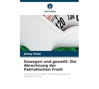 Gewogen und gewollt: Die Abrechnung der Patriotischen Front: Die Schrift an der Wand: Der Aufstieg und Fall der Patriotischen Front