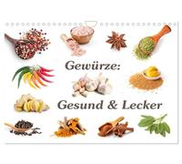 Gewürze: Gesund & Lecker (Wandkalender 2026 DIN A4 quer), CALVENDO Monatskalender: Wissenswertes über Verwendung, Geschmack und Inhaltsstoffen von Gewürzen, welches wir das ganze Jahr verwenden.