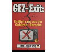 GEZ-Exit: Endlich raus aus der Gebühren-Abzocke.
