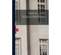 Géza 1891-1953 Róheim Magic and Schizophrenia (Tascabile)