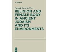 Geza G. Xeravit Religion and Female Body in Ancient Judaism a (Copertina rigida)