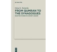 Géza G. Xeravits From Qumran to the Synagogues (Copertina rigida)