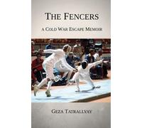 Geza Tatrallyay The Fencers (Tascabile) Cold War Escape Stories