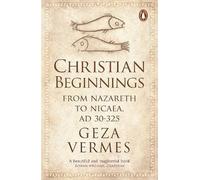 Geza Vermes Christian Beginnings (Tascabile)