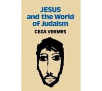 Geza Vermes Jesus and the World of Judaism (Tascabile)