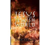 Geza Vermes Jesus in the Jewish World (Tascabile)