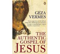 Geza Vermes The Authentic Gospel of Jesus (Tascabile)