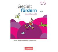 Gezielt fördern 5./6. Schuljahr - Lern- und Übungshefte Deutsch 2025 - Intensivkurs LRS - Lesen, Rechtschreiben, Grammatik - Thematisches Arbeitsheft: Mit Lösungshilfen