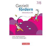 Gezielt fördern 7./8. Schuljahr - Lern- und Übungshefte Deutsch 2025 - Intensivkurs LRS - Lesen, Rechtschreiben, Grammatik, Stilübungen - Thematisches Arbeitsheft: Mit Lösungshilfen