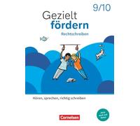 Gezielt fördern 9./10. Schuljahr - Lern- und Übungshefte Deutsch 2025 - Rechtschreiben - Hören, sprechen, richtig schreiben - Thematisches Arbeitsheft mit Lösungsbeileger