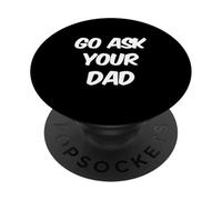 GFunny Go Chiedi a tuo padre Meme Testo divertente di Go Chiedi a tuo padre PopSockets PopGrip Adesivo