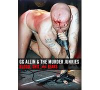 GG Allin & The Murder Junkies - Blood, Shit and Fears