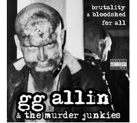 GG Allin & The Murder Junkies Brutality and Bloodshed for All (Vinyl LP)