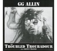 GG Allin The Troubled Troubadour (CD) Album