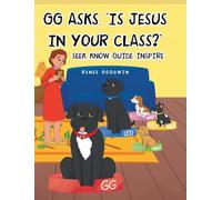 GG Asks, "Is Jesus In Your Class?" - Seek, Know, Guide, Inspire