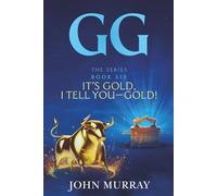 GG: Book Six - It’s Gold, I Tell You-Gold!