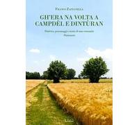 Gh’era na volta a Campdèl e dintùran. Dialetto, personaggi e storia di una comunità. Dizionario